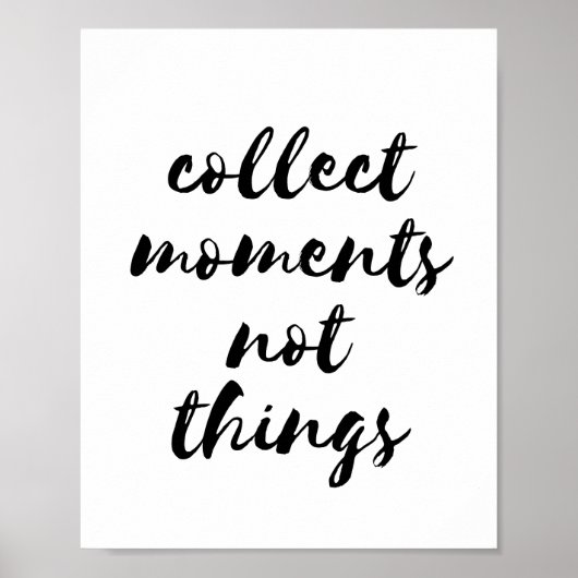 Collect moments not things black font ポスター (正面)