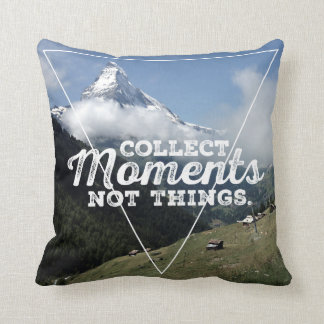 Collect Moments not Things - Matterhorn クッション