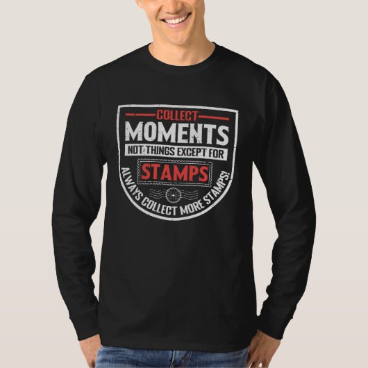 Collect More Stamps Philatelist Philatelic Stamp C Tシャツ (正面)