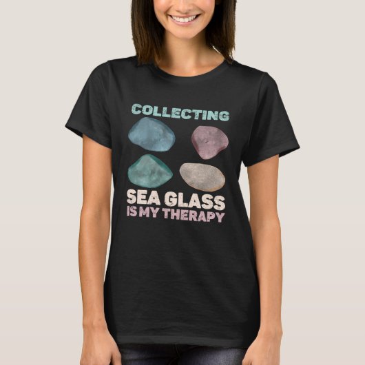 Collecting Sea Glass Is My Therapy Beachcomber Tシャツ (正面)
