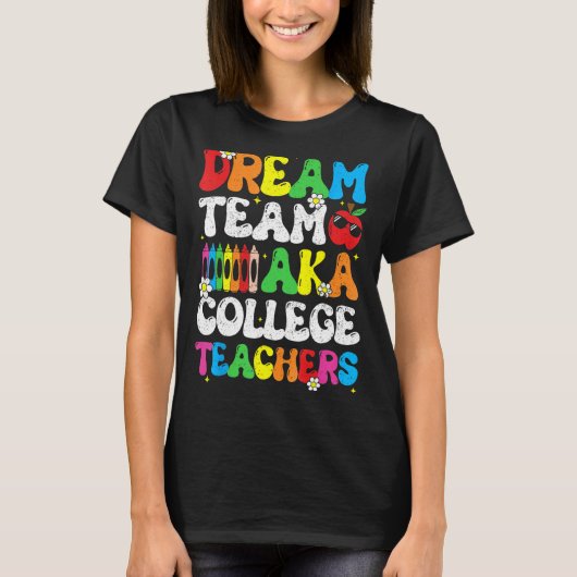 College Dream Team Teachers Welcome Back To School Tシャツ (正面)