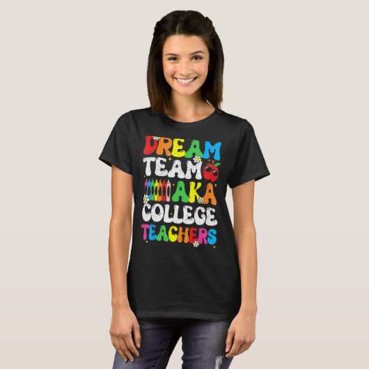 College Dream Team Teachers Welcome Back To School Tシャツ (正面フル)