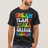 College Dream Team Teachers Welcome Back To School Tシャツ (正面)