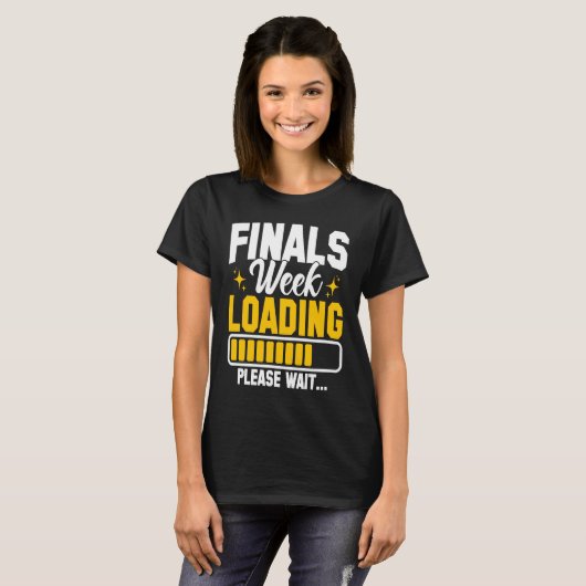 College Finals Week Loading Please Wait Finals Wee Tシャツ (正面フル)