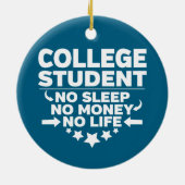 College Student No Sleep No Money No Life セラミックオーナメント (裏面)