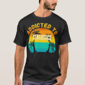 College Studies Addicted to Statistics Tシャツ (正面)