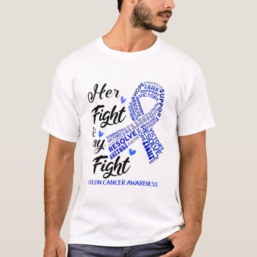 Colon Cancer Awareness Her Fight is my Fight Tシャツ (正面)