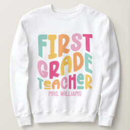 Colorful First Grade Teacher Text Design スウェットシャツ