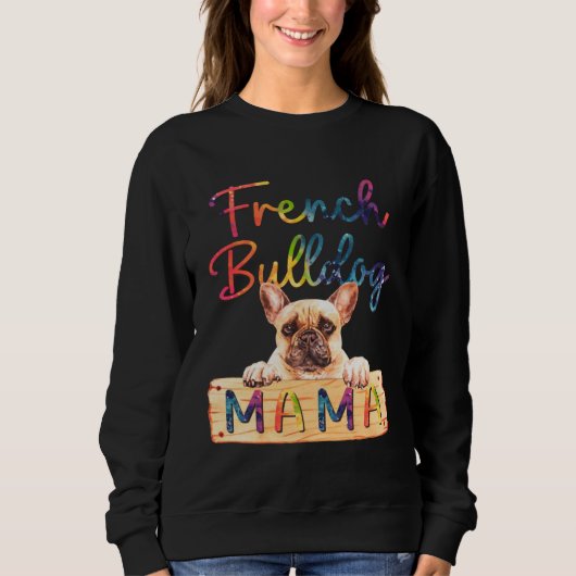 Colorful French Bulldog Mama  Dog Mom スウェットシャツ (正面)