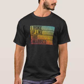 Colorful I Woke Up Like This Married New Bride New Tシャツ