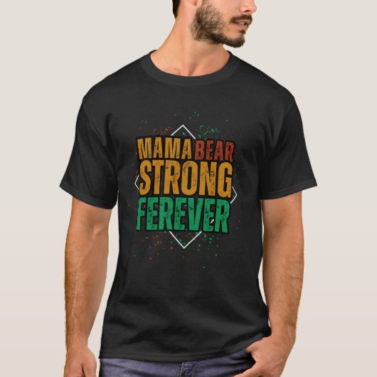 Colorful Mama Bear Strong Forever Tシャツ (正面)