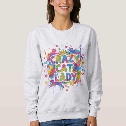 Colorful Splash Style "Crazy Cat Lady" Sweatshirt スウェットシャツ (正面)