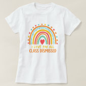 Colorful Teacher Appreciation; Class Dismissed Tシャツ (デザイン正面)