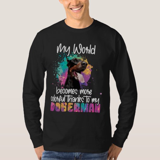 Colorful World Thanks To My Doberman Dog Tシャツ (正面)
