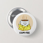 Com-fee Comfy Coffee Punボタンピン 缶バッジ (正面&裏面)