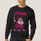 Comadre Shark Playera para Comadre en Espanol スウェットシャツ (正面)