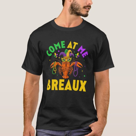 Come At Me Breaux カニビーズ ジョーク マーディグラ  Tシャツ (正面)