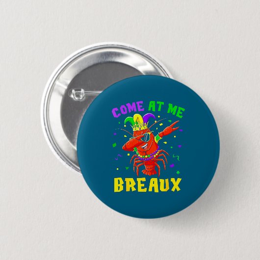 Come At Me Breaux Crawfish Beads Funny Mardi Gras  缶バッジ (正面&裏面)