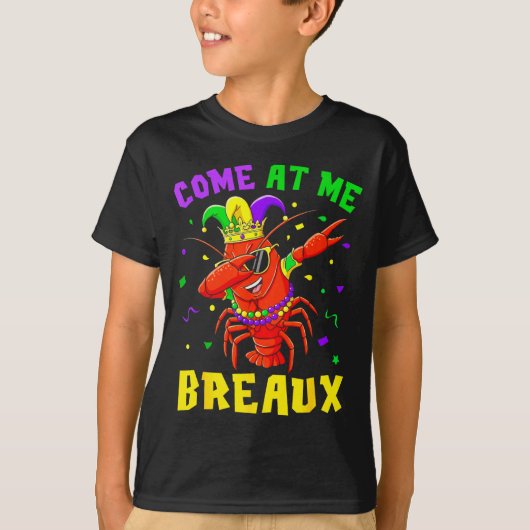 Come At Me Breaux Crawfish Beads Funny Mardi Gras Tシャツ (正面)
