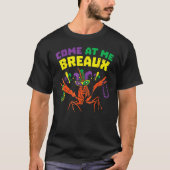 Come At Me Breaux Crawfish Beads Funny Mardi Gras  Tシャツ (正面)