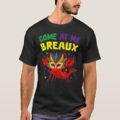 Come At Me Breaux Crawfish Beads Funny Mardi Gras  Tシャツ (正面)