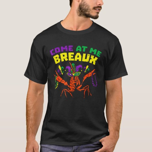 Come At Me Breaux Crawfish Beads  Mardi Gras Carni Tシャツ (正面)