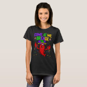 Come At Me Breaux Crawfish Beads  Mardi Gras Carni Tシャツ (正面フル)
