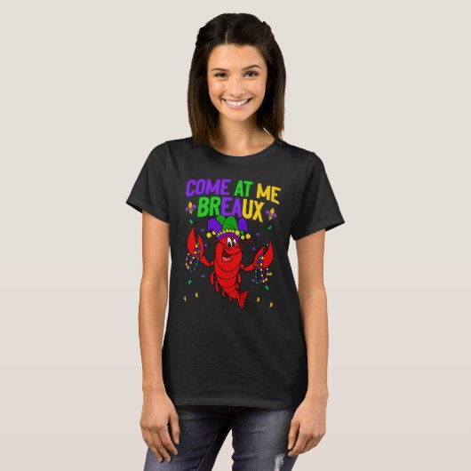 Come At Me Breaux Crawfish Beads  Mardi Gras Carni Tシャツ (正面フル)