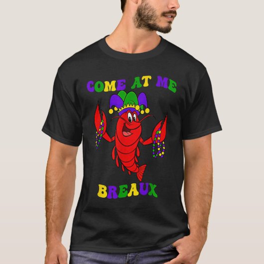 Come At Me Breaux Crawfish Beads  Mardi Gras Carni Tシャツ (正面)
