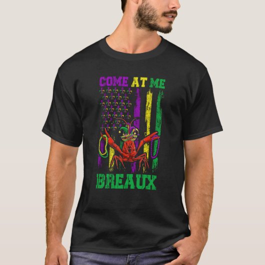 Come At Me Breaux Crawfish Beads Mardi Gras Flag Tシャツ (正面)