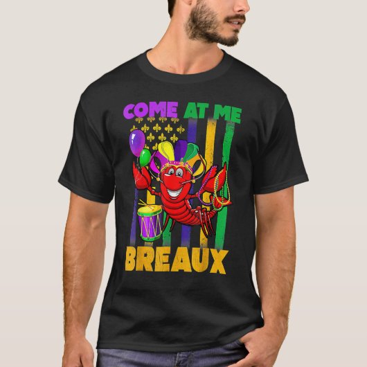 Come At Me Breaux Crawfish Funny Mardi Gras Beads Tシャツ (正面)