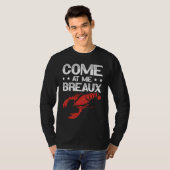Come At Me Breaux Crawfish Lobster Crayfish Yabbie Tシャツ (正面フル)