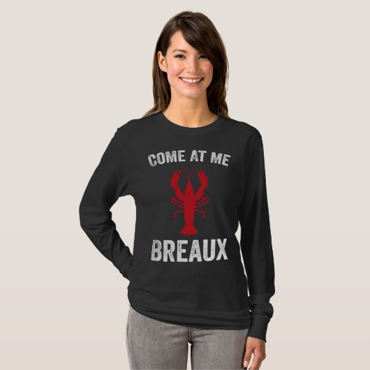 Come At Me Breaux Crawfish Mardi Gras Carnival Lo Tシャツ (正面フル)