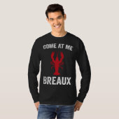 Come At Me Breaux Crawfish  Mardi Gras Carnival Lo Tシャツ (正面フル)