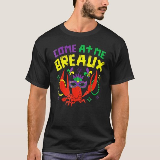 Come At Me Breaux Funny Mardi Gras Crawfish Beads Tシャツ (正面)