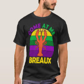 Come At Me Breaux Mardi Gras Crawfish Boil Apparel Tシャツ (正面)