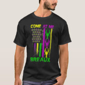 Come At Me Breaux Mardi Gras Crawfish Carnival Gir Tシャツ (正面)