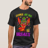 Come At Me Breaux Mardi Gras Crawfish Carnival New Tシャツ (正面)