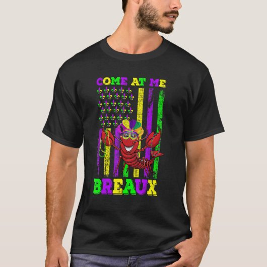 Come At Me Breaux Mardi Gras Outfit For Women Men Tシャツ (正面)