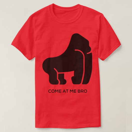 Come At Me Bro Funny Gorilla Gym and Party Design Tシャツ (デザイン正面)