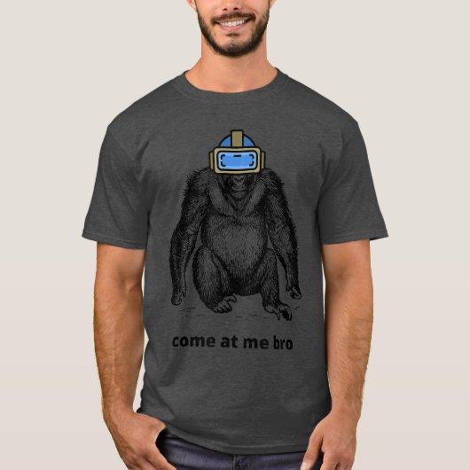 Come at Me Bro Funny Gorilla VR Game Virtual Reali Tシャツ (正面)