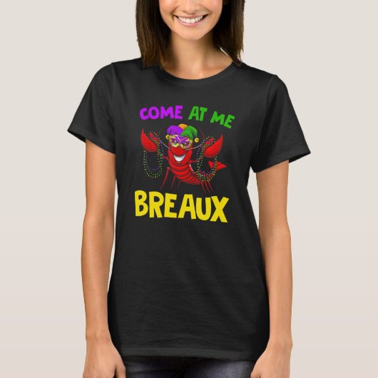 come me a breaux  crawfish mardi gras carnival tシャツ (正面)