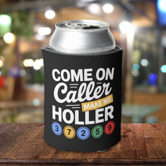 Come On Caller Make Me Holler" Bingo 缶クーラー
