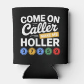 Come On Caller Make Me Holler" Bingo 缶クーラー (裏面)