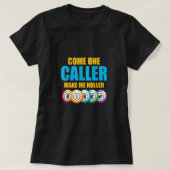 Come On Caller Make Me Holler Bingo Lover Lottery Tシャツ (デザイン正面)