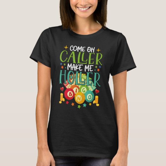 Come On Caller Make Me Holler Bingo Player Quote B Tシャツ (正面)