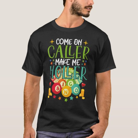 Come On Caller Make Me Holler Bingo Player Quote B Tシャツ (正面)