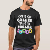 Come On Caller Make Me Holler Bingo Tシャツ (正面)