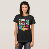 Come On Caller Make Me Holler Women Men Bingo  Bin Tシャツ (正面フル)