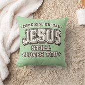 Come Rise or Fall Jesus Still Loves You  Christian クッション (ブランケット)